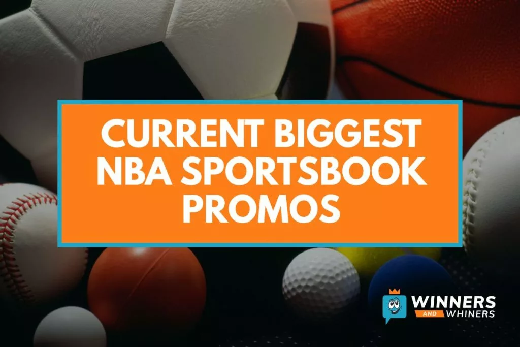 Current Biggest NBA Sportsbook Promos