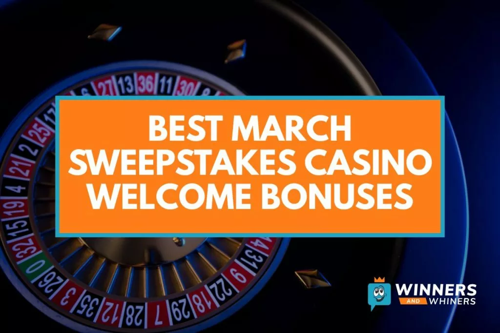 Best March Sweepstakes Casino Welcome Bonuses